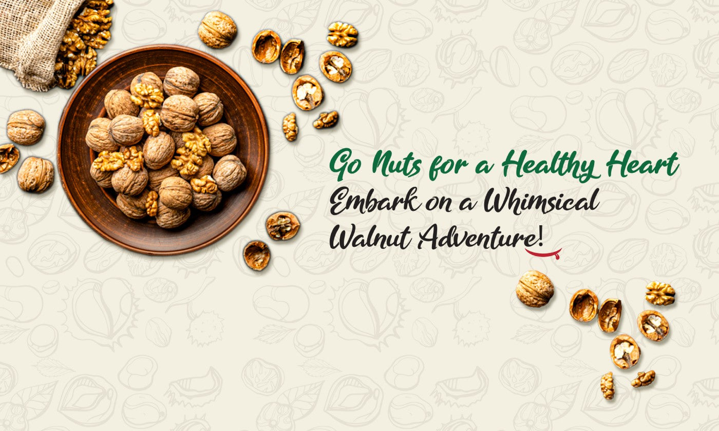 Go Nuts for a Healthy Heart: Embark on a Whimsical Walnut Adventure